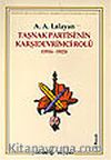 Taşnak Partisi'nin Karşıdevrimci Rolü (1914-1923) Ermeni Belgeleriyle Ermeni Soykırımı Yalanı 2