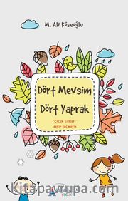 Dört Mevsim Dört Yaprak <br /> Çocuk Şiirleri Deyip Geçmeyin