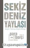Sekiz Deniz Yaylası & Güçlü Türkiye Güçlü Bölge