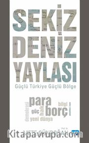 Sekiz Deniz Yaylası <br /> Güçlü Türkiye Güçlü Bölge