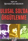 Ulusal Sol'da Örgütlenme