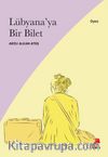 Lübyana’ya Bir Bilet