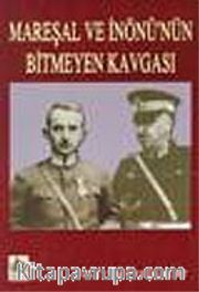 Mareşal ve İnönü'nün Bitmeyen Kavgası