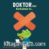 Doktordan Korkulmaz ki...