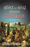 Şiddet ve Sevgi İkileminde Hıristiyanlık