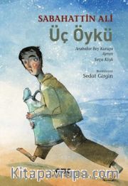 Üç Öykü <br /> Arabalar Beş Kuruşa - Ayran - Sırça Köşk