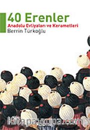 40 Erenler/Anadolu Evliyaları ve Kerametleri