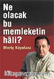 Ne Olacak Bu Memleketin Hali?