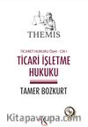 THEMIS Ticari İşletme Hukuku / Ticaret Hukuku Özet Cilt I