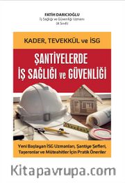 Kader, Tevekkül ve İSG Şantiylerde İş Sağlığı ve Güvenliği