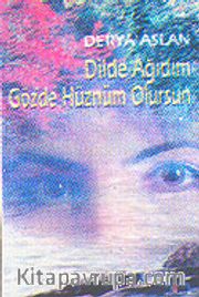 Dilde Ağıdım Gözde Hüznüm Olursun