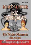 İkiz Tanrıçalar-Bir Myke Hammer Macerası