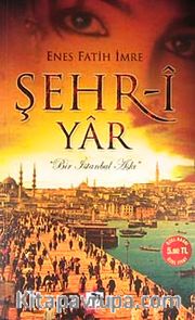 Şehr-i Yar <br /> Bir İstanbul Aşkı (Cep Boy)