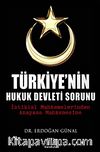 Türkiye'nin Hukuk Devleti Sorunu & İstiklal Mahkemelerinden Anayasa Mahkemesine