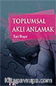 Toplumsal Aklı Anlamak