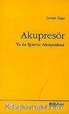 Akupresör Ya da İğnesiz Akapunktur