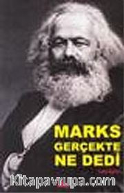 Marks Gerçekte Ne Dedi