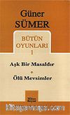 Bütün Oyunları 1 / Aşk Bir Masaldır-Ölü Mevsimler