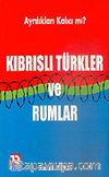 Kıbrıslı Türkler ve Rumlar/Ayrılıkları Kalıcı mı?