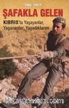 Şafakla Gelen Kıbrıs’ta Yaşayanlar, Yaşananlar,Yaşadıklarım