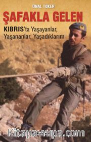 Şafakla Gelen Kıbrıs’ta Yaşayanlar, Yaşananlar,Yaşadıklarım
