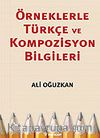 Örneklerle Türkçe ve Kompozisyon Bilgileri