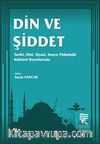 Din ve Şiddet: Tarihi, Dini, Siyasi, Sosyo-Psikolojik, Kültürel Boyutlarıyla