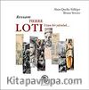 Ressam Pierre Loti & Uzun Bir Yolculuk…