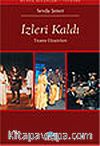 İzleri Kaldı Tiyatro Eleştirileri