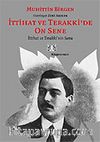 İttihat ve Terakki'de On Sene (2.Cilt) İttihat ve Terakki'nin Sonu ve Memleket Haricindeki İttihatçılar