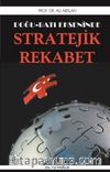 Doğu Batı Ekseninde Stratejik Rekabet