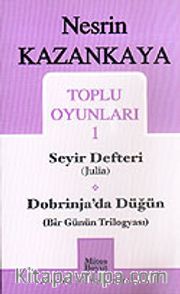 Toplu Oyunları 1 / Seyir Defteri (Julia) - Dobrinja'da Düğün (Bir Günün Trilogyası)