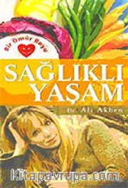 Sağlıklı Yaşam / Sağlıklı Yaşamanın Sırları