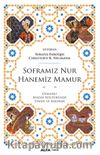 Soframız Nur Hanemiz Mamur & Osmanlı Maddi Kültüründe Yemek ve Barınak
