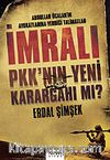 İmralı PKK'nın Yeni Karargahı mı? / Abdullah Öcalan Avukatlarına Örgütle İlgili Hangi Talimatları Verdi