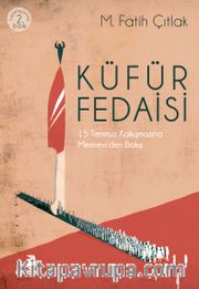 Küfür Fedaisi 15 Temmuz Kalkışmasına Mesnevi'den Bakış