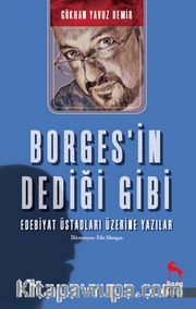 Borges' in Dediği Gibi Edebiyat Üstadların Üzerine Yazılır