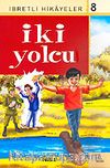 İki Yolcu / Said Nursi'den İbretli Hikayeler 8