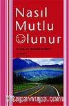 Nasıl Mutlu Olunur