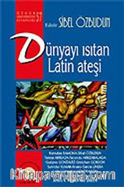 Dünyayı Isıtan Latin Ateşi