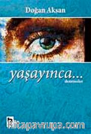 Yaşayınca..