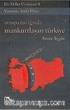 Bir Millet Uyanıyor! 8 / Avrupa Tuzağında Mankurtlaşan Türkiye