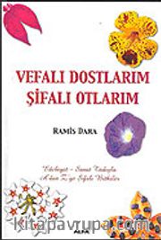 Vefalı Dostlarım Şifalı Otlarım / A'dan Z'ye Şifalı Bitkiler