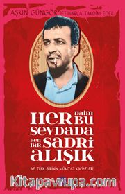Her Daim Bu Sevdada Ben Bir Sadri Alışık ve Türk Şiirinin Mümtaz Kafiyeleri