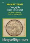 Ortaçağda İslam ve Seyahat : Bir Alim Uğraşının Tarihi ve Antropolojisi