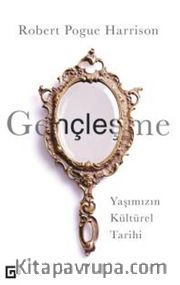 Gençleşme-Yaşımızın Kültürel Tarihi