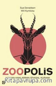 Zoopolis Hayvan Haklarının Siyasal Kuramı