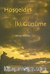 Hoşgeldin İki Günüme