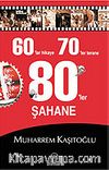 60'lı Yıllar Hikaye, 70'li Yıllar Terane, 80'li Yıllar Şahane