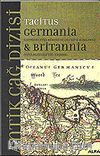 Germania & Britannia / Germenlerin Kökeni ve Durumu Hakkında veya Agricola'nın Yaşamı